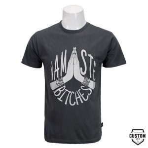 namaste bitches tshirt, custom tshirt, made in nepal,, nepali product, tshirt